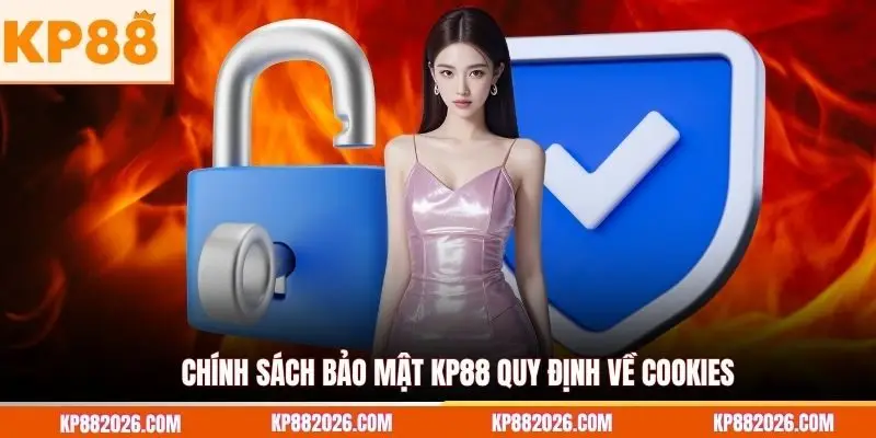 Chính sách bảo mật KP88 quy định về Cookies